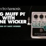 Педаль эффектов Electro-Harmonix Big Muff W/Tone Wicker